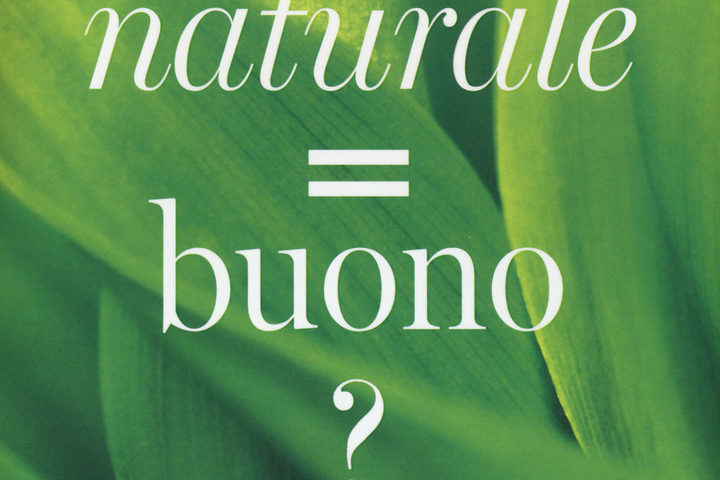 Siamo sicuri che tutto ciò che è naturale sia buono?